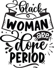 black woman are done period