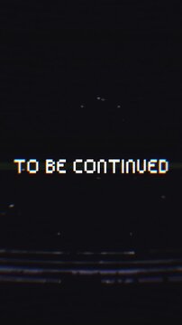 To be continued screen with retro VHS glitch effect on 4k alpha channel. 