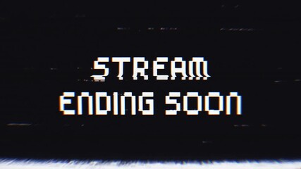 Animation stream ending soon text with glitch effect for outro video. 4k stream overlay animation.