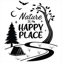 Nature is my happy place t-shirt design. Nature is my happy place t-shirt design illustrator vector.