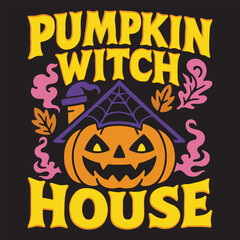 Pumpkin Witch House - Halloween Autumn T-shirt Vector, Happy Halloween Vibes, Haunted Autumn Design, Creepy Autumn Tee Shirt, Halloween Horror Saying, Pumpkin Ghost Clipart, Spooky Shirt 