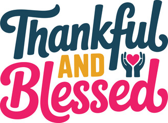 Thankful and Blessed Typography Design with Heart in Hands Illustration for Gratitude Theme