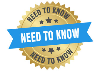 need to know. need to know round blue and gold label isolated on transparent background