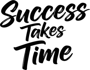 Inspiring Quote Success Takes Time - Motivational Text for Growth and Perseverance