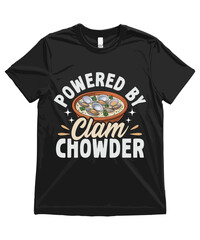 Powered by Clam Chowder, Funny Clam Chowder T Shirt Design Clam Chowder Illustration Clam Chowder Clipart Cute Food Art and Funny Clam Chowder Illustration
