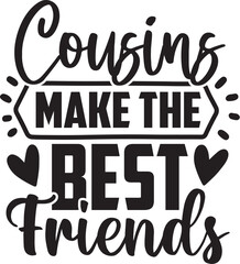 Cousins Make The Best Friends