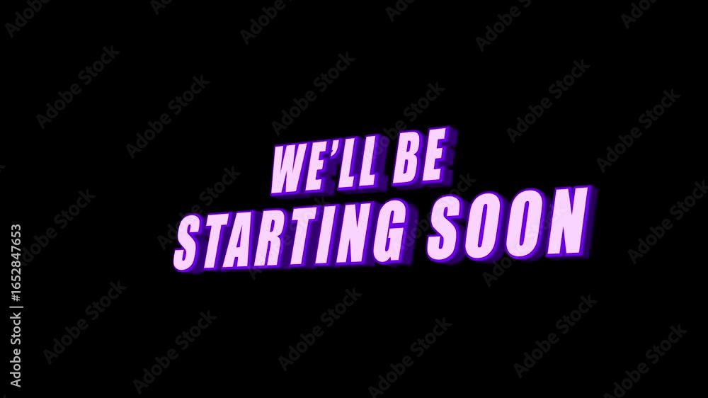 Poster we'll be starting soon text animation on black background with purple color for streaming break