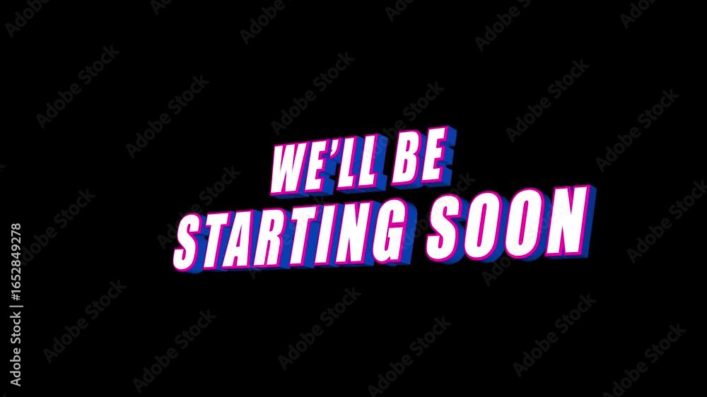 Poster we'll be starting soon text animation on black background with cyber punk colors for streaming break