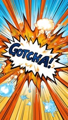 Fototapeta premium Comic book style explosion illustration with bold colors, Gotcha. text. Dynamic, energetic design features vibrant hues, pop art elements, playful, retro feel perfect for humor, storytelling.