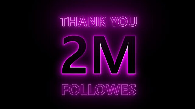 Thank You 2M Followers &ndash; Neon Glowing Text Animation. Follower Count Celebration &ndash; 2M Thank You Animation...