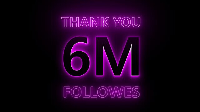 Thank You 6M Followers &ndash; Neon Glowing Text Animation. Follower Count Celebration &ndash; 6M Thank You Animation...
