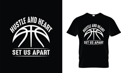 Hustle and heart set us apart Basketball T shirt design