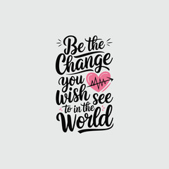 Motivational Quote Lettering – Be the Change You Wish to See in the World Handwritten Typography