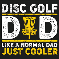 Disc Golf Dad like a Regular Dad But More Awesome vector design