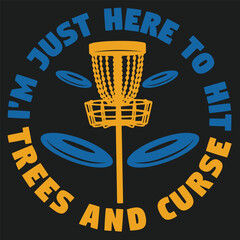 I'm just here to hit trees and curse Golf  typography and vector design 