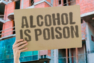 Alcohol is Poison Bold's protest message challenges drinking culture and promotes healthier choices. ABSTINENCE. PREVENTION. AWARENESS. DETOXIFICATION. SUPPORT. ACCOUNTABILITY. CAMPAIGN.
