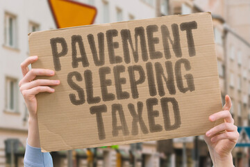 Pavement sleeping taxed. Protest against laws penalizing vulnerable people for resting in public. JUSTICE. RIGHTS. COMPASSION. INEQUALITY. SHELTER. HUMANITY. FREEDOM.