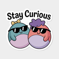 Two cartoon characters with sunglasses and the text stay curious isolated on white background the characters are designed as round shapes with faces, adding a playful and whimsical touch