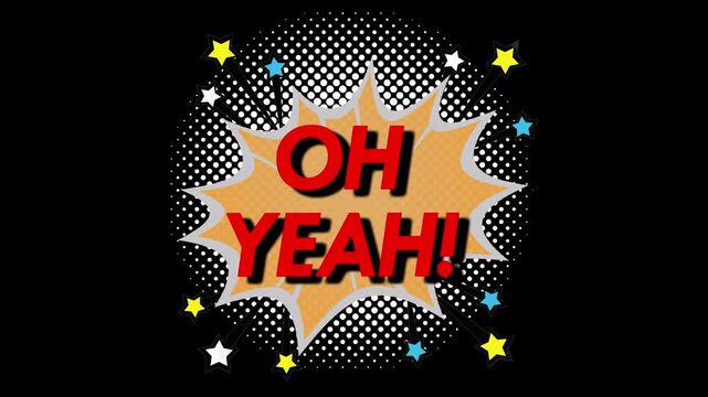 Animated Comic OH YEAH! Text Pop-Up with Explosion on black Screen background 4K