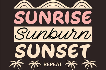 Sunrise Sunburn Sunset Repeat text with palm trees and wavy lines graphic vector