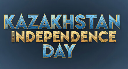 Kazakhstan independence day celebration with textured artistic lettering on a dark background