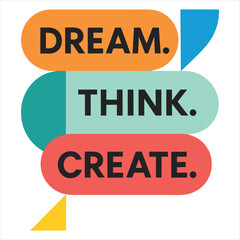 "Dream Think Create – Motivational Quote Wall Art Print"