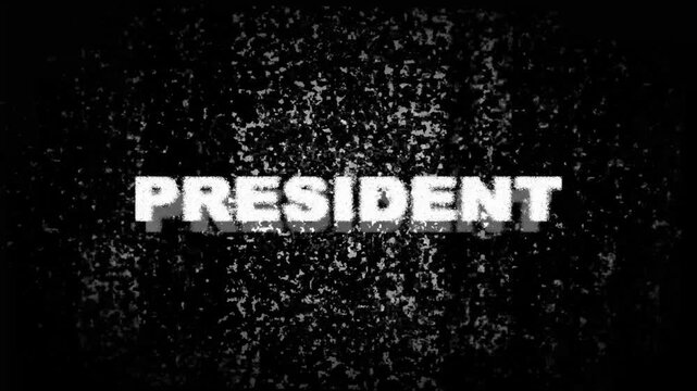 "President" message with a TV static effect - glitch and broadcast failure. 4k video animation.