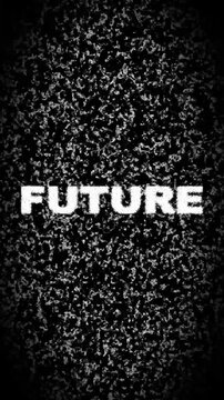 "Future" message with a TV static effect - glitch and broadcast failure. HD video animation.