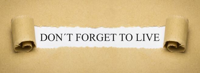 Don't Forget To Live