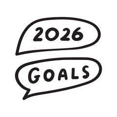 Speech bubbles. 2026 goals. Outline vector design. Hand drawn illustration.
