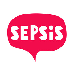 Word Sepsis on red speech bubble. Flat vector design. Illustration on white background.