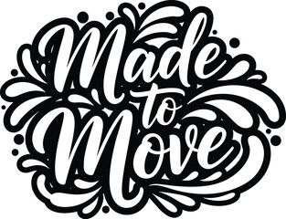 Obraz premium Made to Move Calligraphy Design