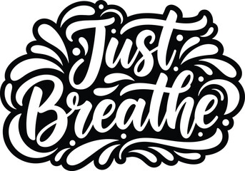 Just Breathe Inspirational Typography Art