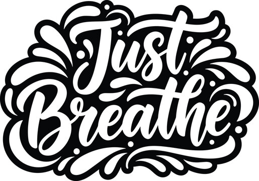 Just Breathe Inspirational Typography Art