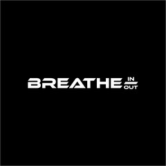 Breathe In Out. Inspirational quote lettering design. Vector EPS