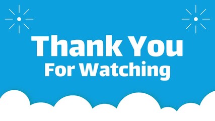 Thank you for watching text animation white cloud and blue background