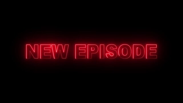 glowing neon new episode text icon animation on black background.  new episode preview trailer sneak peek upcoming show series television program broadcast. 4K Video motion graphic animation.