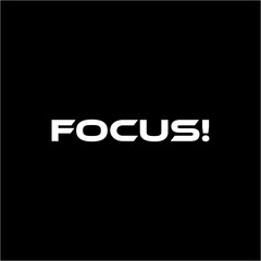 Focus!. Inspirational quote lettering design. Vector EPS