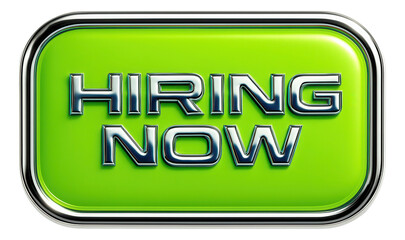 Glossy green tag sticker with HIRING NOW message in bold metallic letters, attention-grabbing promo offer on transparent background.