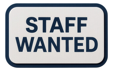 Fototapeta premium Rounded rectangular sticker with STAFF WANTED notice in bold letters, eye-catching retail offer on transparent background.