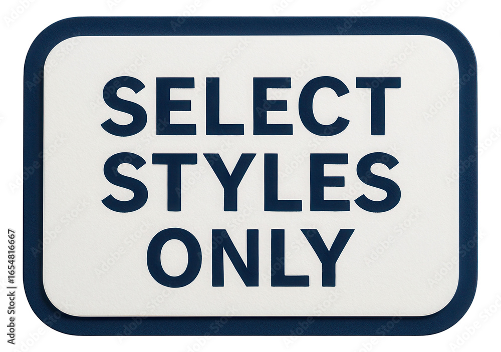 Poster rectangular tag sticker with select styles only text in bold navy, clear retail offer on transparent