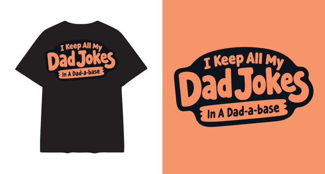Funny black t shirt design with i keep all my dad jokes in a dad a base slogan