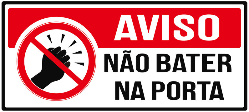 Prohibition sign that means : warning Do not knock on the door in portuguese Language 