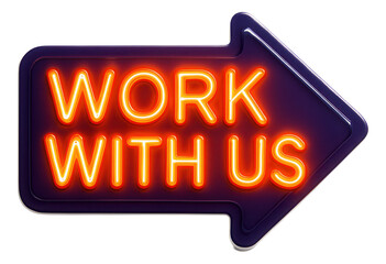 Fototapeta premium Neon arrow sign featuring WORK WITH US message in bright lettering, engaging promotional recruitment offer on transparent background.