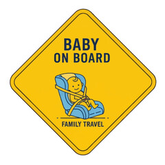 Yellow diamond sign with baby in car seat and "baby on board" text.