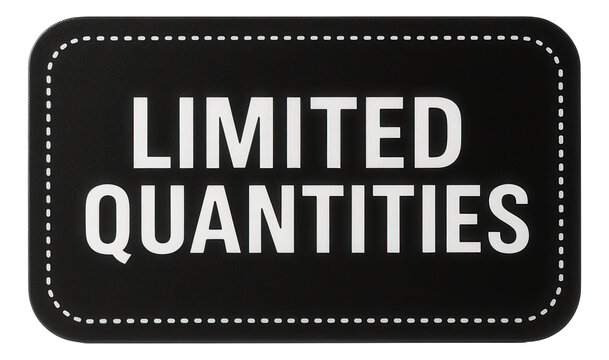 Black rectangular sticker with LIMITED QUANTITIES offer in bold white text, effective retail discount messaging on transparent background.