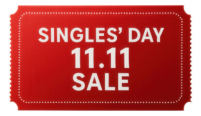 Red ticket-style sticker with SINGLES' DAY 11.11 SALE announcement in bold lettering, vibrant retail promo offer on transparent background.