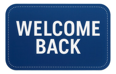Rectangle sticker with WELCOME BACK text in bold white letters, inviting retail promotion offer on transparent background.