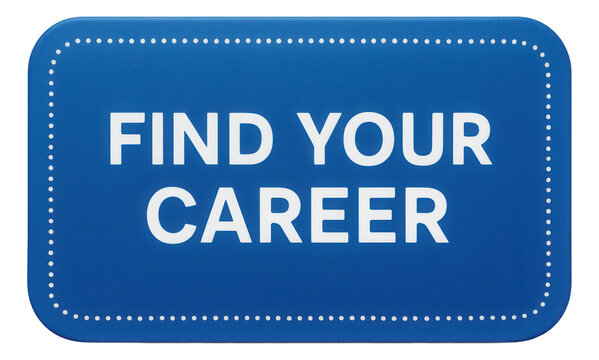 Blue rectangular sticker with FIND YOUR CAREER message in bold text, compelling retail promotion design on transparent background.