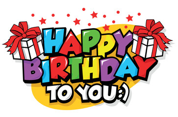 Birthday card template with colorful letters and gift boxes. Vector for greeting card, invitation on transparent background